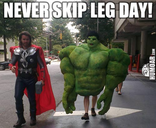Never skip leg day! (humor.com)